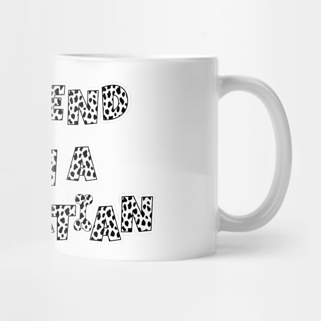 Pretend I Am a Dalmatian Costume Dalmatians Lover Gift by JustCreativity